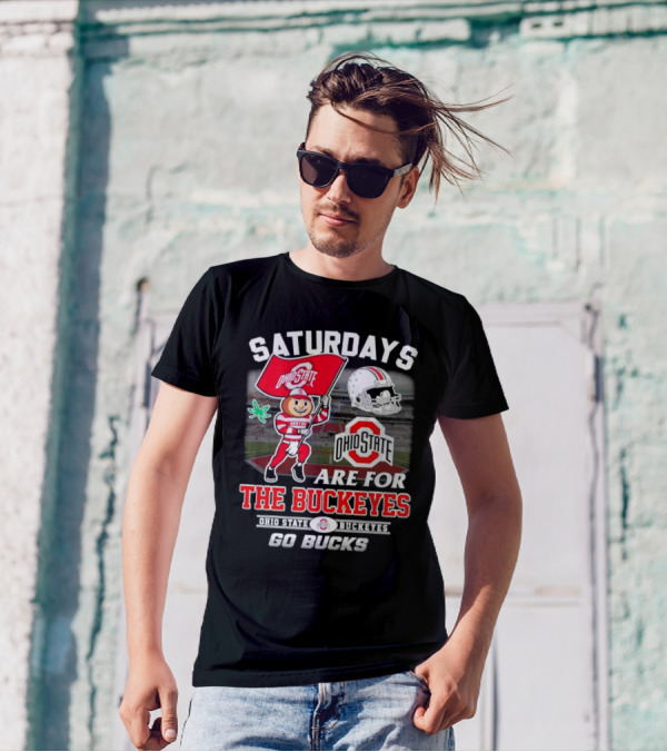 Saturdays Ohio State Buckeyes Go Bucks Are For The Buckeyes T-Shirt