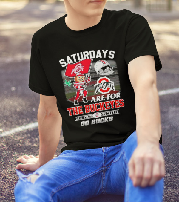 Saturdays Ohio State Buckeyes Go Bucks Are For The Buckeyes T-Shirt