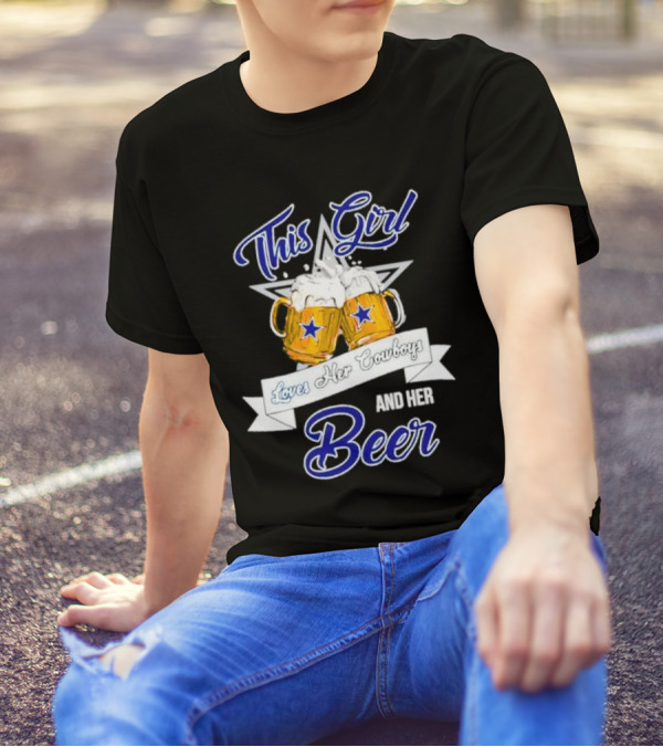 This Girl Loves Her Cowboys And Her Beer With Star And Beer Mugs T-Shirt