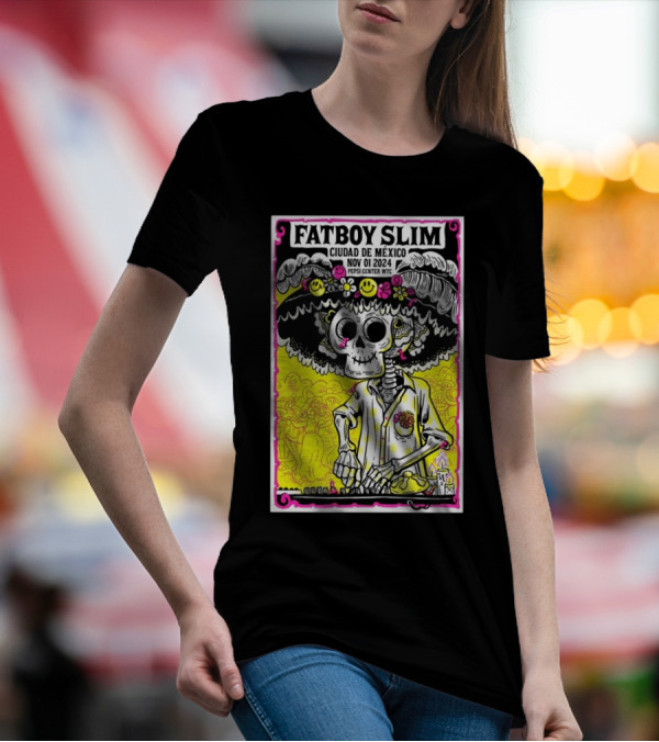 Fatboy Slim Ciudad De Mexico Nov 01 2024 Pepsi Center WTC Day Of The Dead Skeleton Mariachi Motif T-Shirt