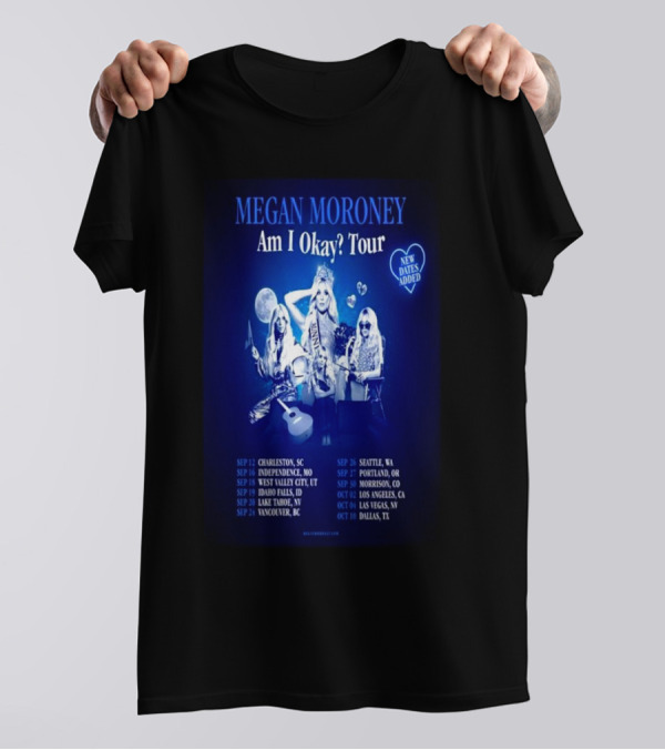 Megan Moroney Am I Okay Tour New Dates Added 2025 Concert Locations T-Shirt