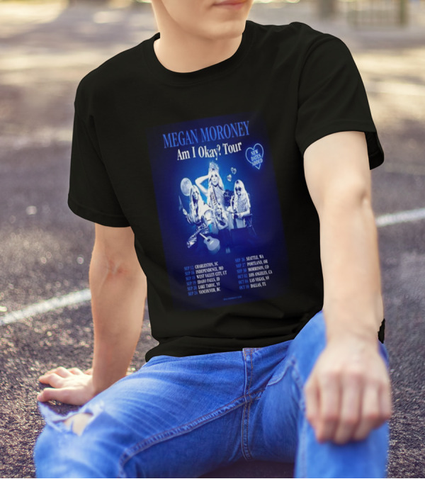 Megan Moroney Am I Okay Tour New Dates Added 2025 Concert Locations T-Shirt