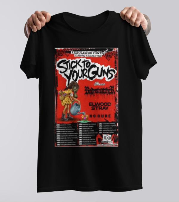 Stick To Your Guns Keep Planting Flowers EU Record Release Tour 2025 Featuring Rodneynaut Elwood Stray No Cure T-Shirt