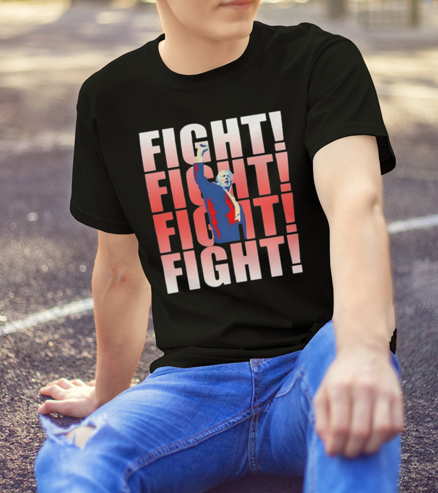 Donald Trump Fight Fight Fight Fight T-Shirt