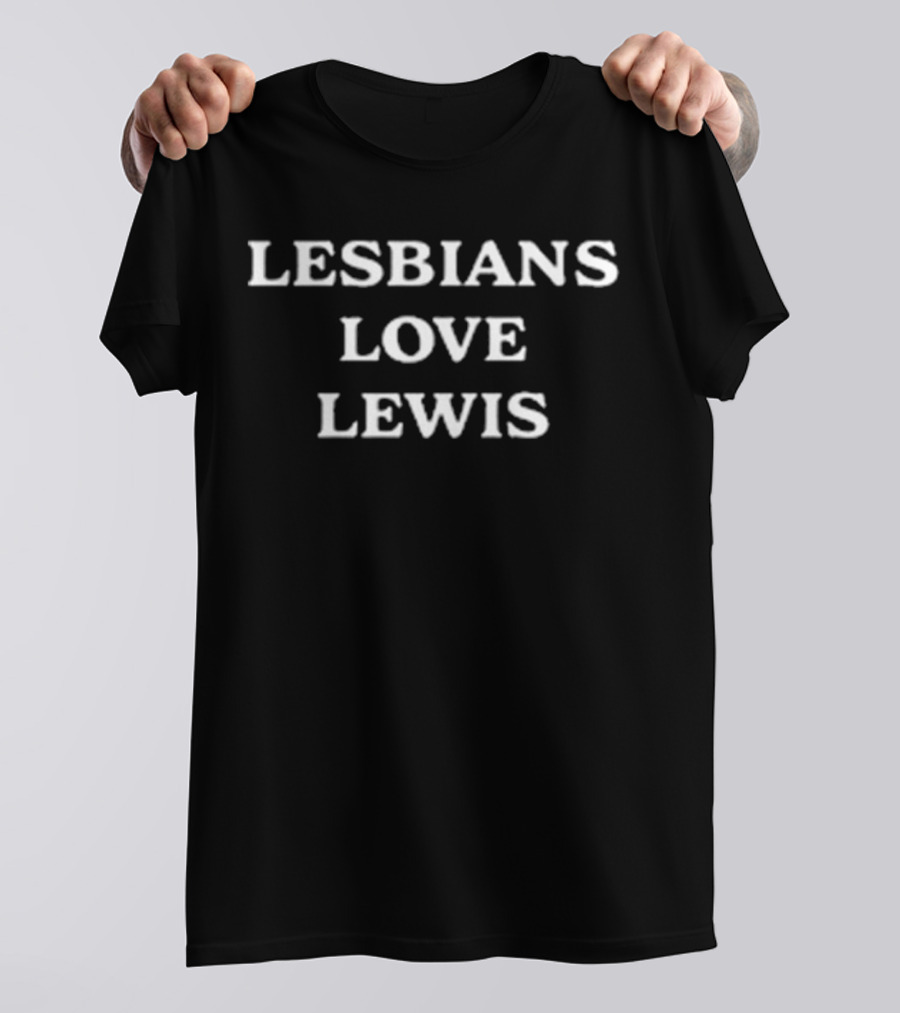 LESBIANS LOVE LEWIS T-Shirt