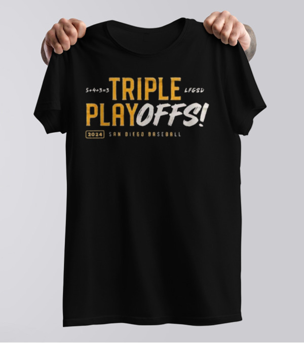 TRIPLE PLAYOFFS 2024 SAN DIEGO BASEBALL LFGSD 5+4+3=3 T-Shirt