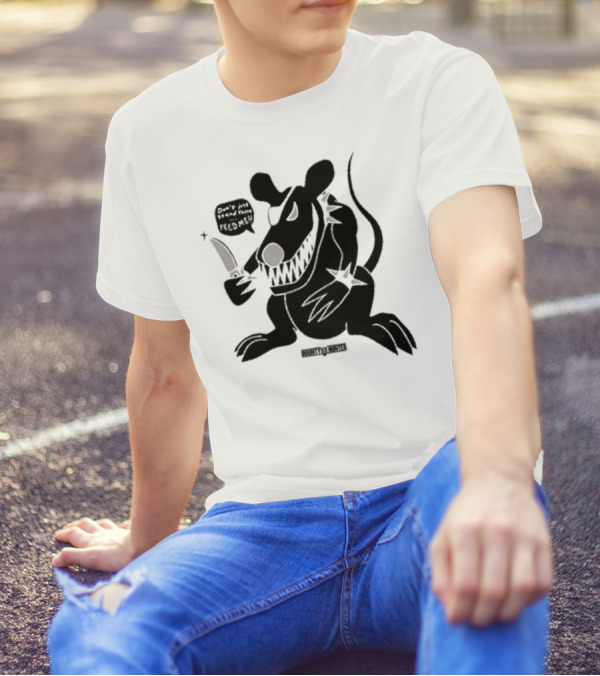 Stray Rats Bounty Hunter Rat Chang Don't Just Stand There Feed Me T-Shirt
