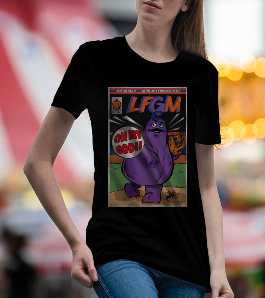LFGM Not So Fast We're Not Finished Yet Oh My God Comic Style Character With Baseball Glove T-Shirt