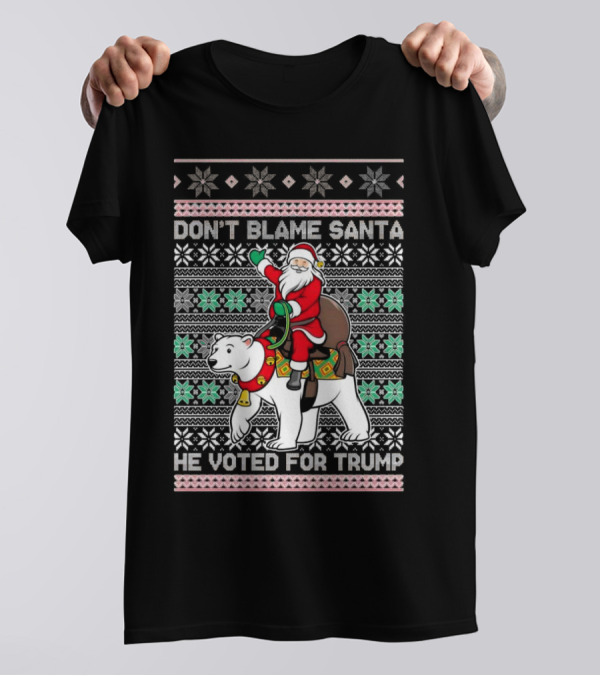 Don't Blame Santa He Voted For Trump Ugly Christmas Santa Riding Polar Bear T-Shirt