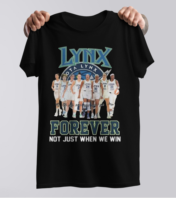 Minnesota Lynx Forever Not Just When We Win Signatures T-Shirt
