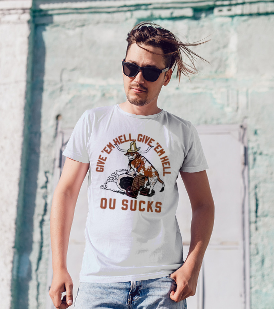 Give ‘Em Hell Give ‘Em Hell OU Sucks 2024 Longhorn Cowboy T-Shirt