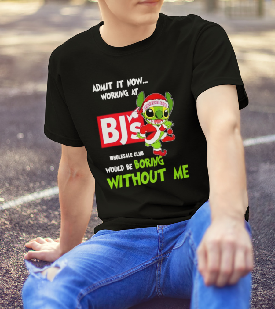 Admit It Now Working At BJ's Wholesale Club Would Be Boring Without Me Santa Stitch Christmas T-Shirt