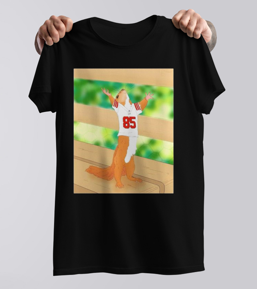 Victory Friday Mood Squirrel Wears San Francisco 49ers George Kittle Jersey 85 T-Shirt