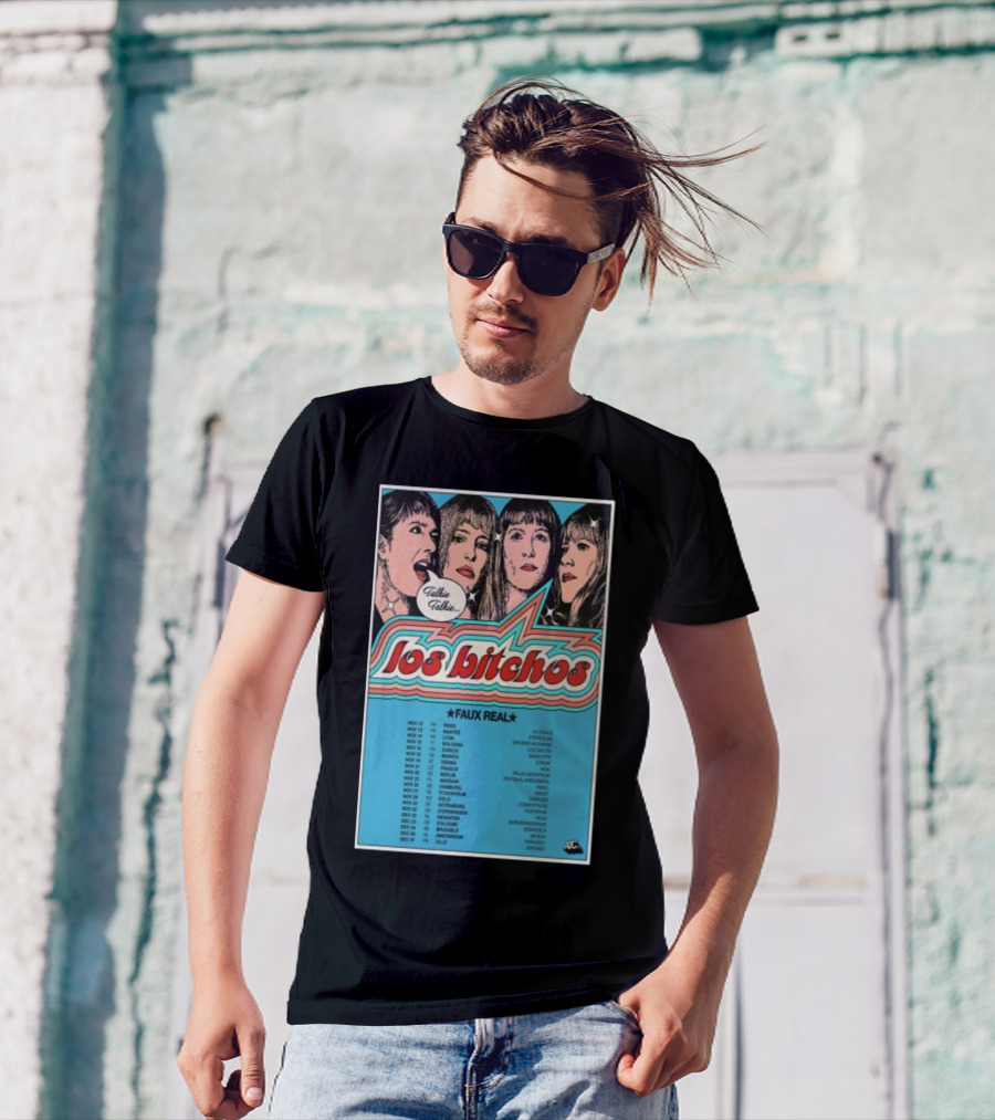 Los Bitchos Faux Real EU And UK Tour November 13 To December 15 T-Shirt