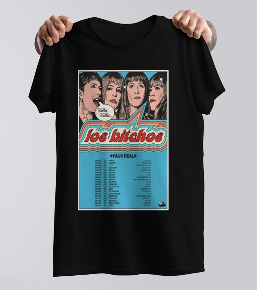Los Bitchos Faux Real EU And UK Tour November 13 To December 15 T-Shirt