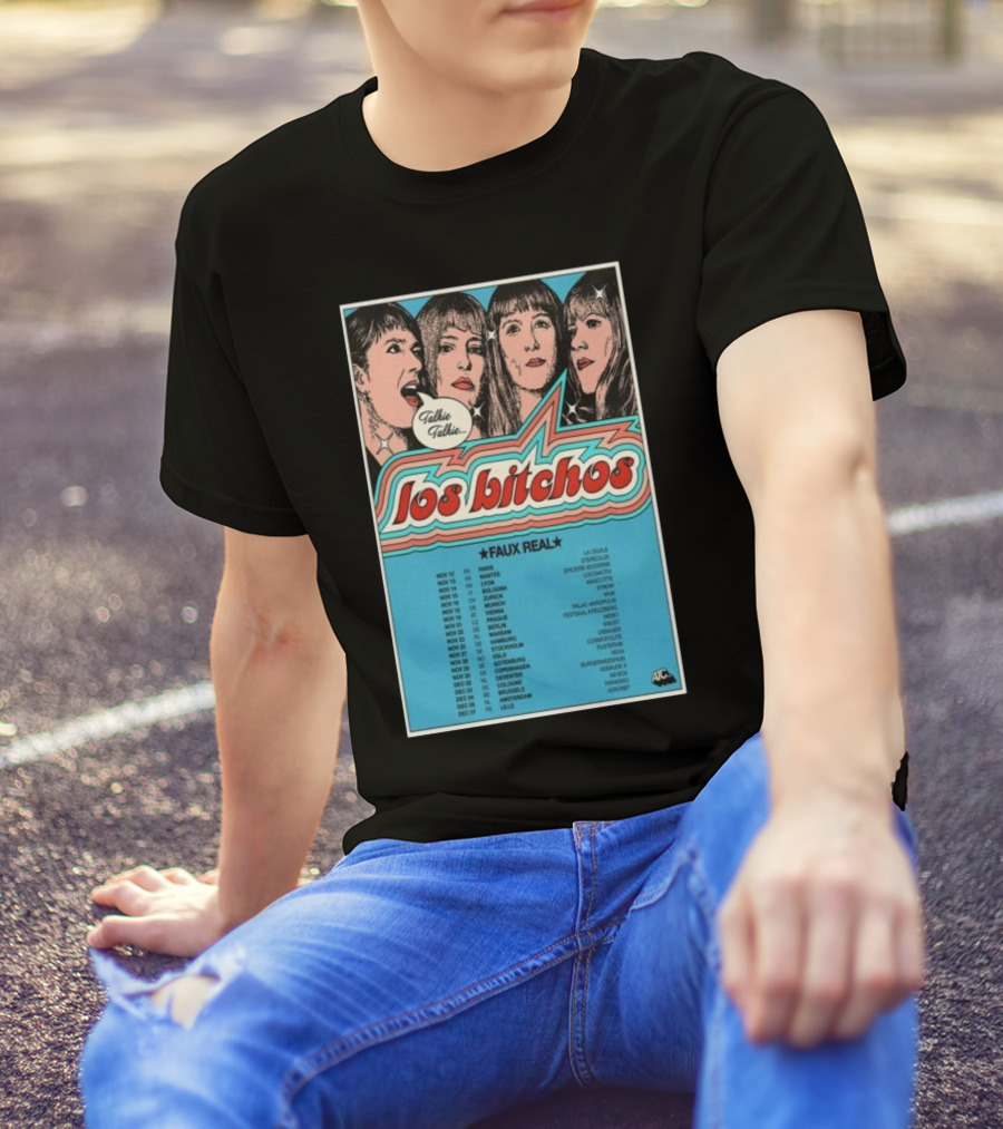 Los Bitchos Faux Real EU And UK Tour November 13 To December 15 T-Shirt