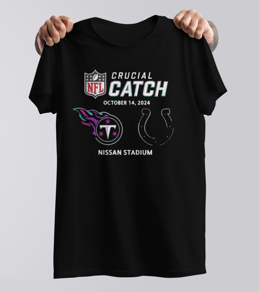 NFL Crucial Catch Tennessee Titans Vs Indianapolis Colts At Nissan Stadium October 14, T-Shirt