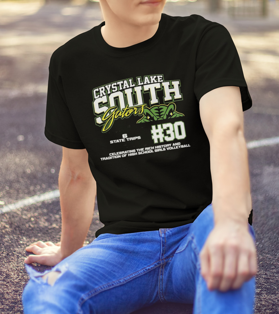Crystal Lake South Gators 1059 Program Wins 6 State Trips 5 State Trophies #30 Celebrating High School Girls Volleyball T-Shirt