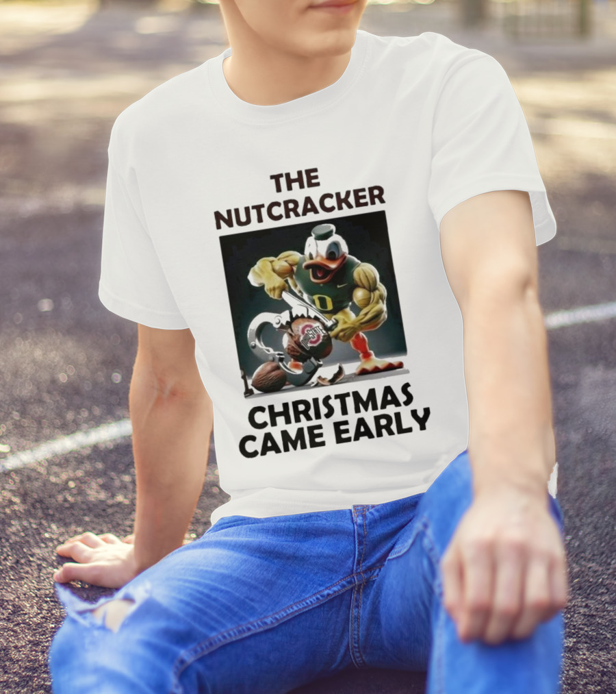 The Nutcracker Oregon Duck Ohio State Christmas Came Early T-Shirt