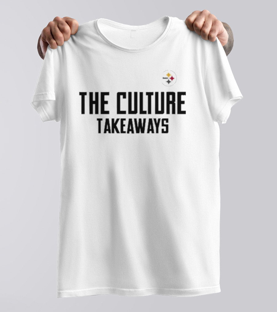Pittsburgh Steelers The Culture Takeaways NFL Football Team T-Shirt