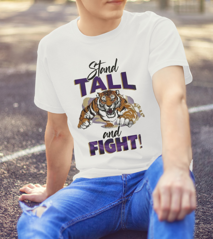 LSU Tigers Stand Tall And Fight 2024 Mascot T-Shirt