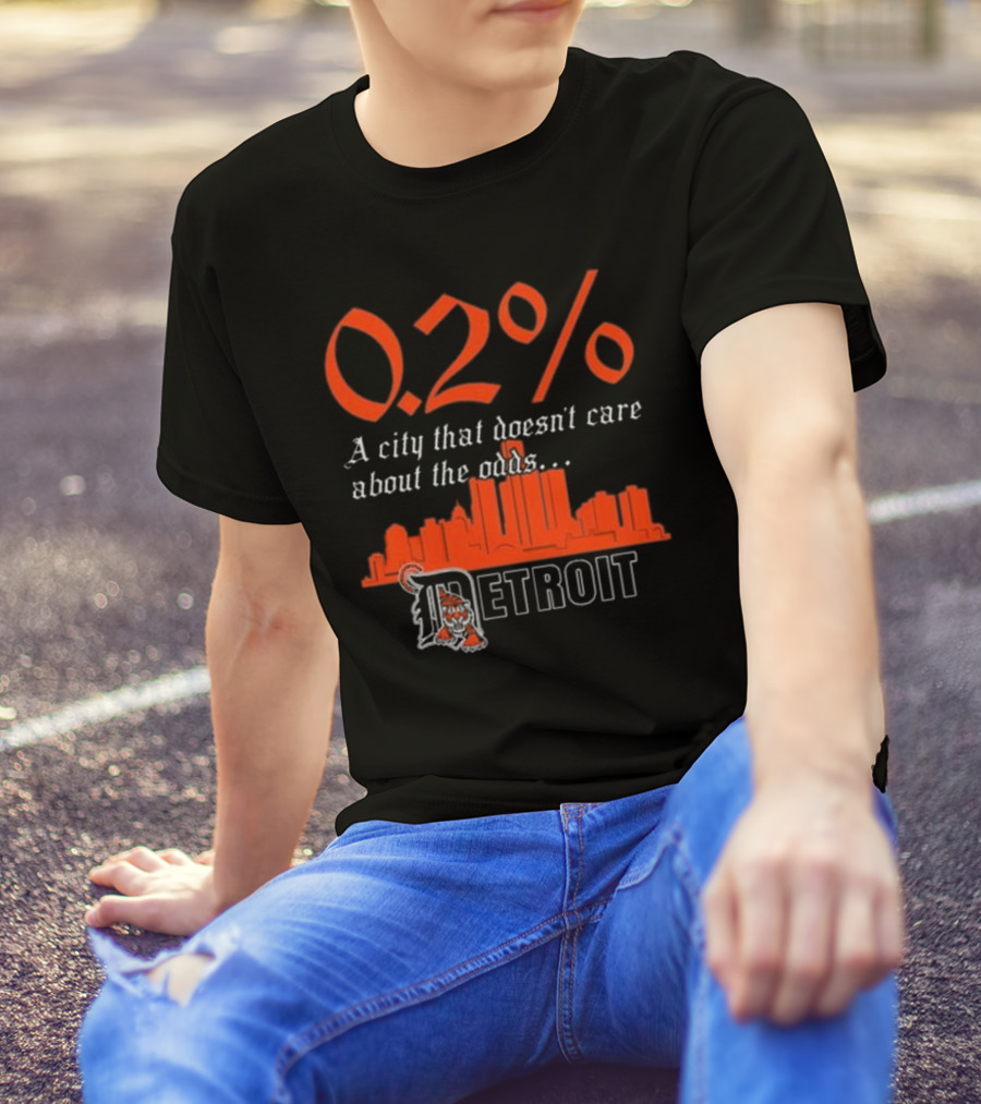 0.2% A City That Doesn’t Care About The Odds Detroit T-Shirt