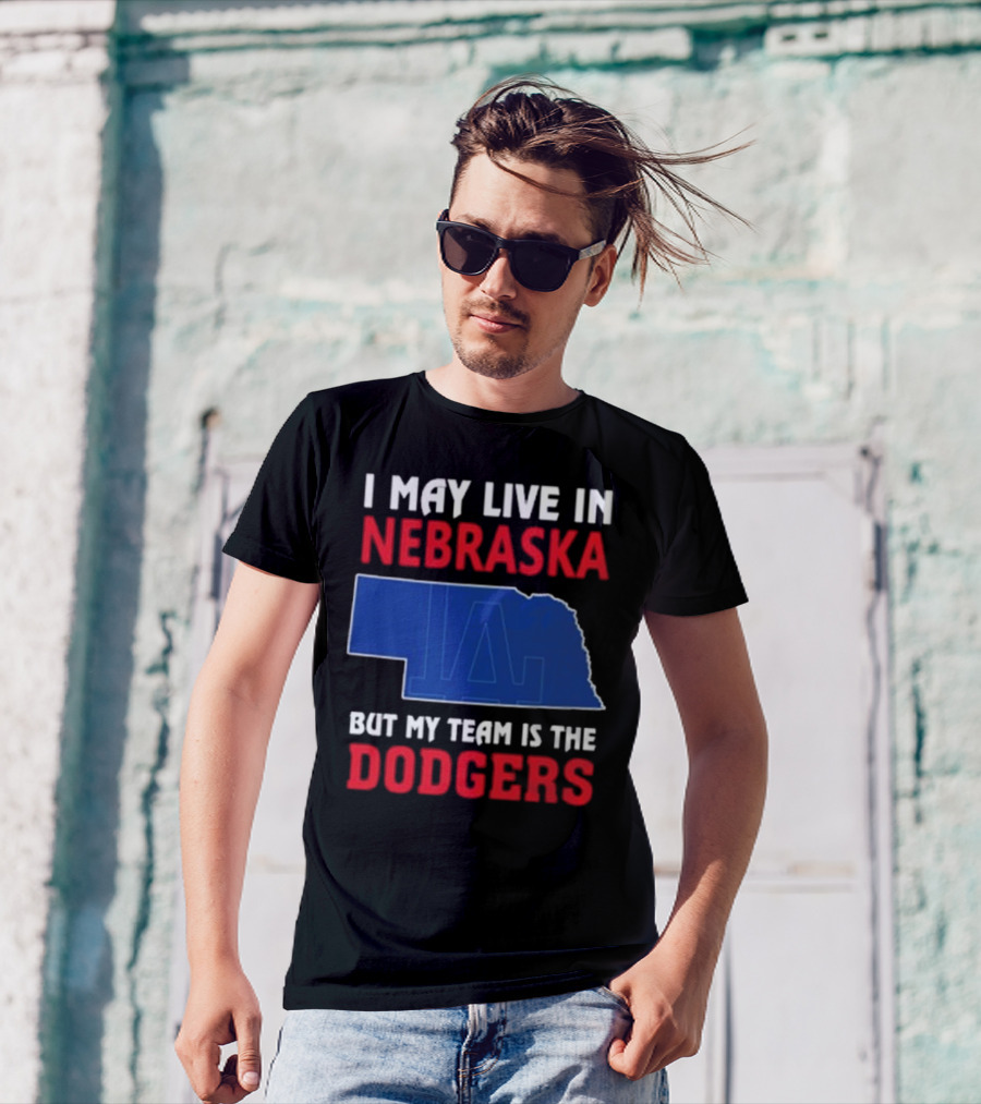 I May Live In Nebraska But My Team Is The Los Angeles Dodgers 2024 Map Outline Fan T-Shirt