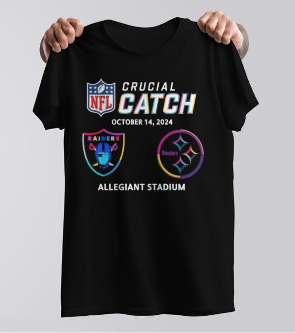 NFL Crucial Catch October 14, 2024 Las Vegas Raiders Vs Pittsburgh Steelers Allegiant Stadium T-Shirt