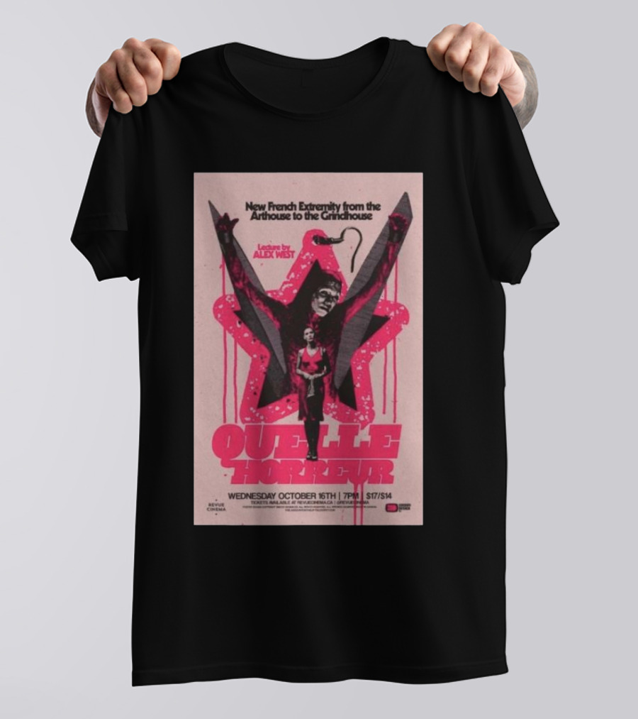 Quelle Horreur New French Extremity Event Wednesday October 16th 2024 Tour Alex West 7pm $17/$14 T-Shirt