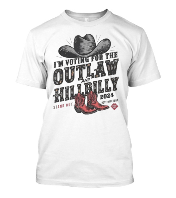 I'm Voting For The Outlaw And Hillbilly Cowgirl Boots Hat Stand Out 2024 Vote Different Story Brand T-Shirt