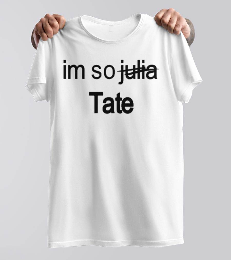 Im So Tate T-Shirt