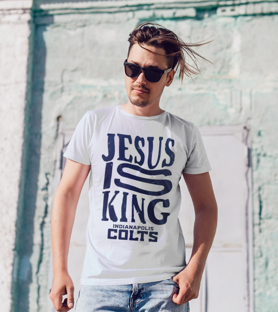 Jesus Is King Indianapolis Colts Fandom T-Shirt
