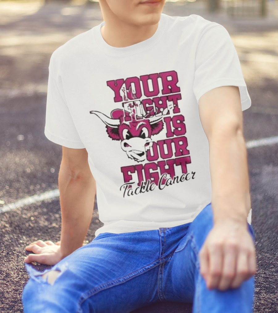 Texas Longhorns Your Fight Is Our Fight Tackle Cancer T-Shirt