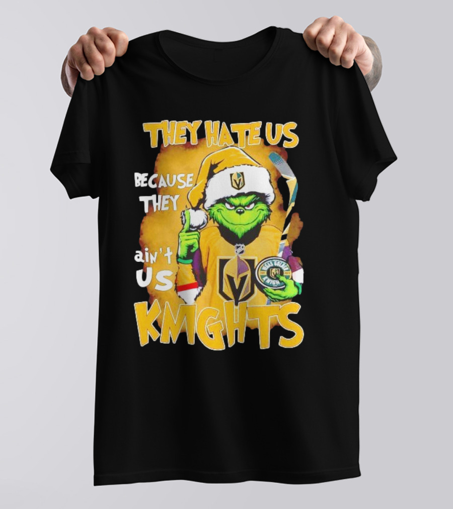 Grinch Vegas Golden Knights They Hate Us Because They Ain’t Us Christmas Hockey Fan T-Shirt