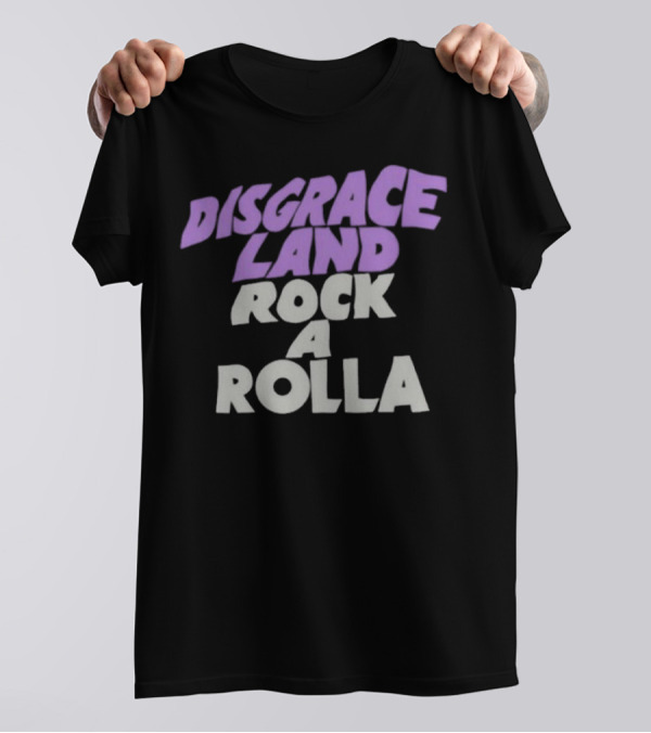 Disgrace Land Rock A Rolla T-Shirt