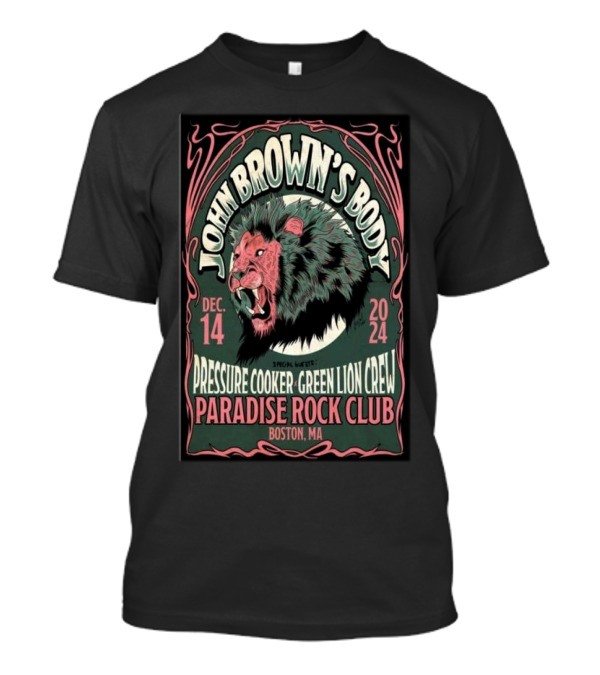John Brown's Body Special Guests Pressure Cooker Green Lion Crew Paradise Rock Club Boston MA Dec 14 T-Shirt