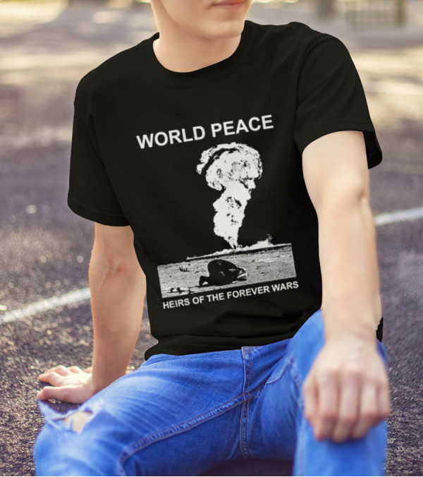 World Peace Heirs Of The Forever Wars Explosive T-Shirt