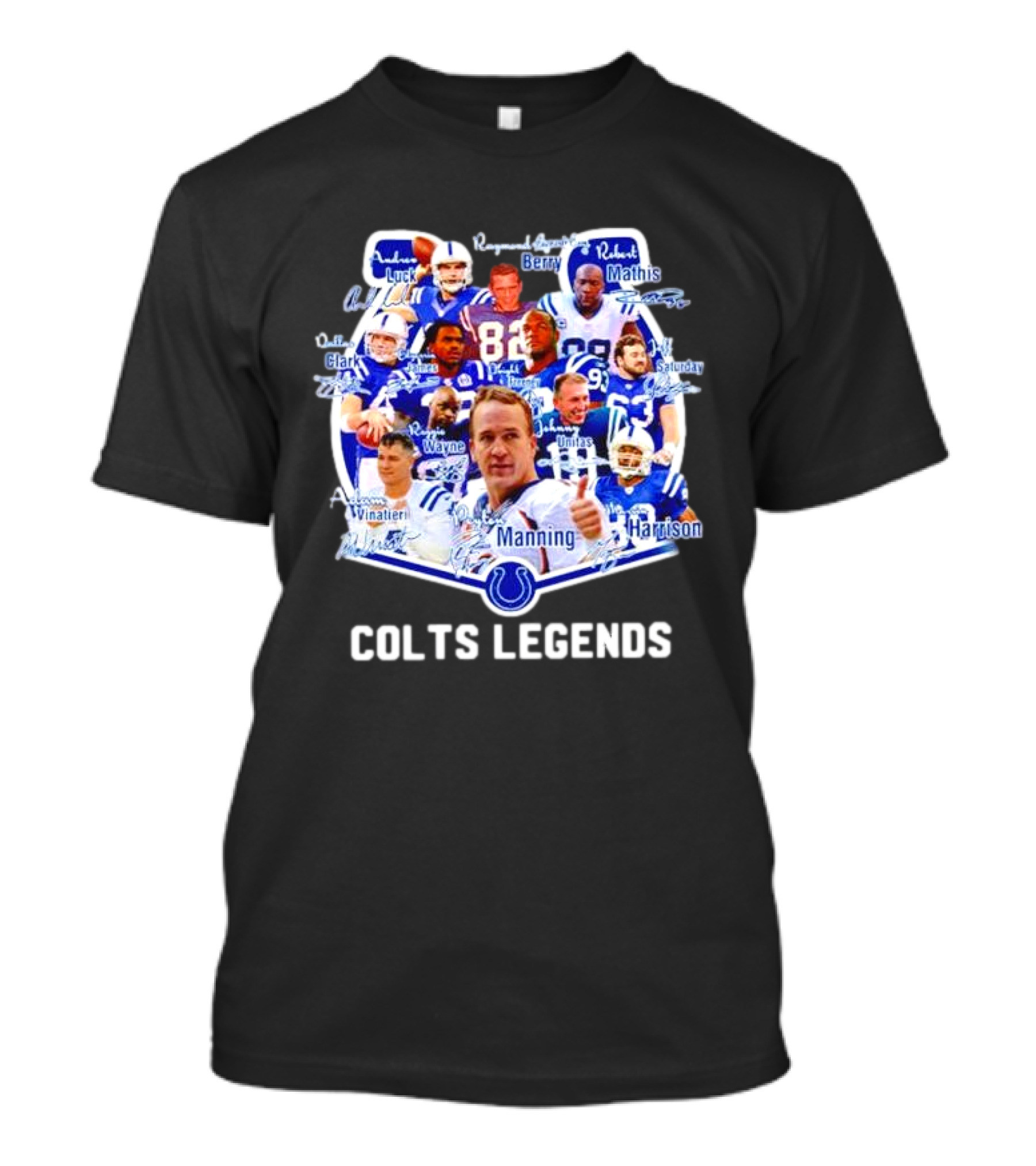 Colts Legends Indianapolis Colts Signatures Manning Unite Harrison Saturday Wayne Luck Clark Mathis Berry Unitas Vinatieri T-Shirt