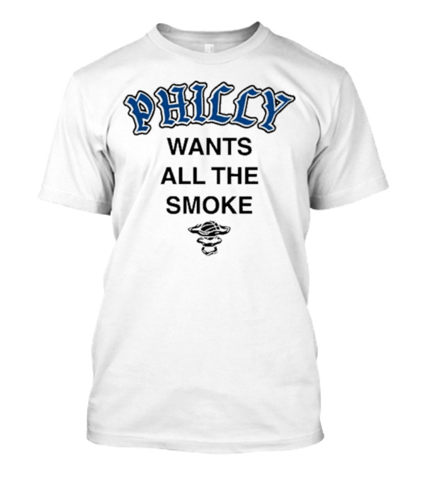 Philly Wants All The Smoke With Bell T-Shirt