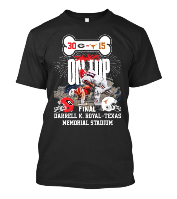 Georgia Bulldogs 30-15 Victory Over Longhorns Dawgs On Top Final Darrell K Royal Texas Memorial Stadium T-Shirt