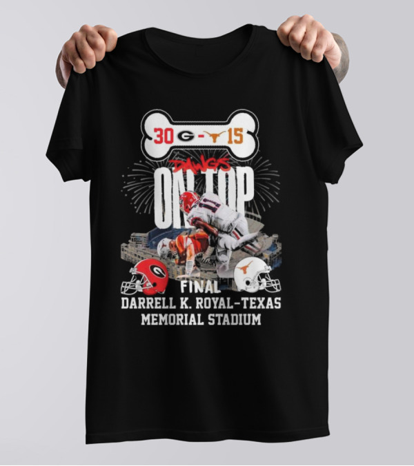 Georgia Bulldogs 30-15 Victory Over Longhorns Dawgs On Top Final Darrell K Royal Texas Memorial Stadium T-Shirt