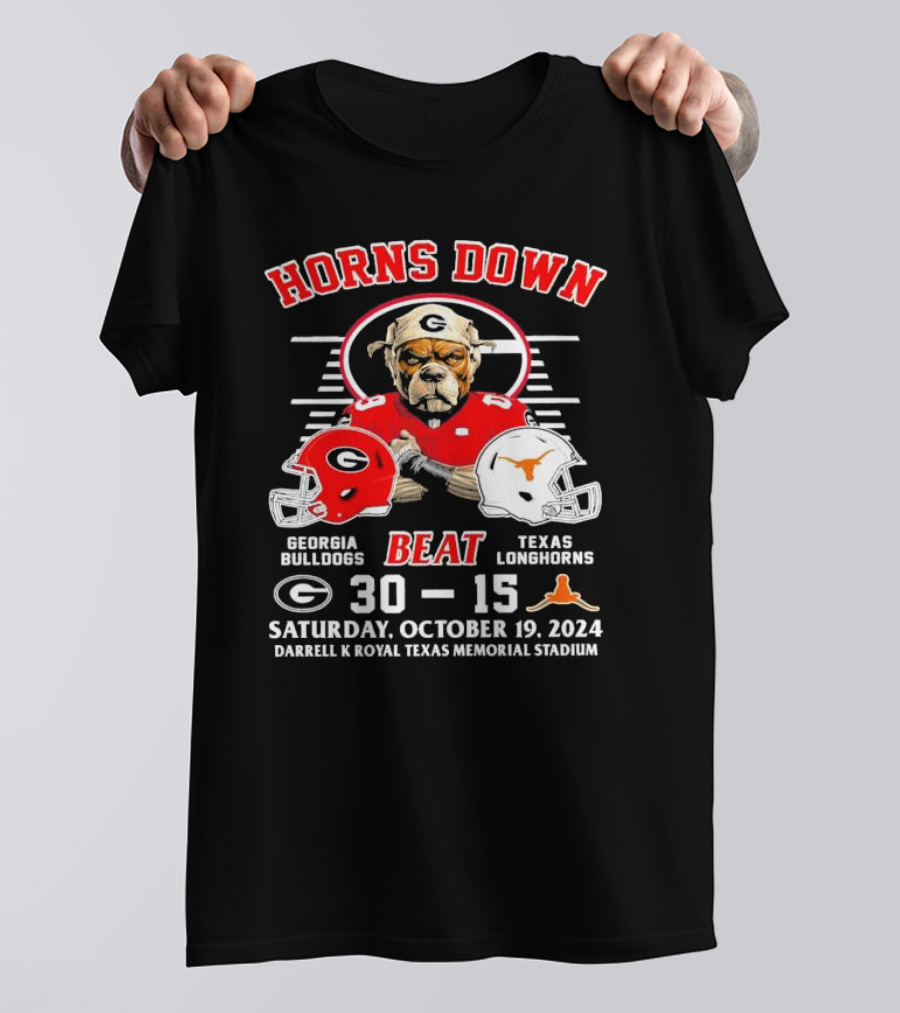 Horns Down Georgia Bulldogs Beat Texas Longhorns 30-15 October 19 2024 Darrell K Royal Texas Memorial Stadium T-Shirt