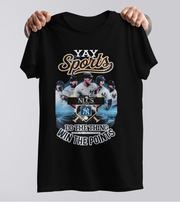 Yay Sports NLCS 2024 Do The Thing Win The Points New York Yankees Baseball T-Shirt