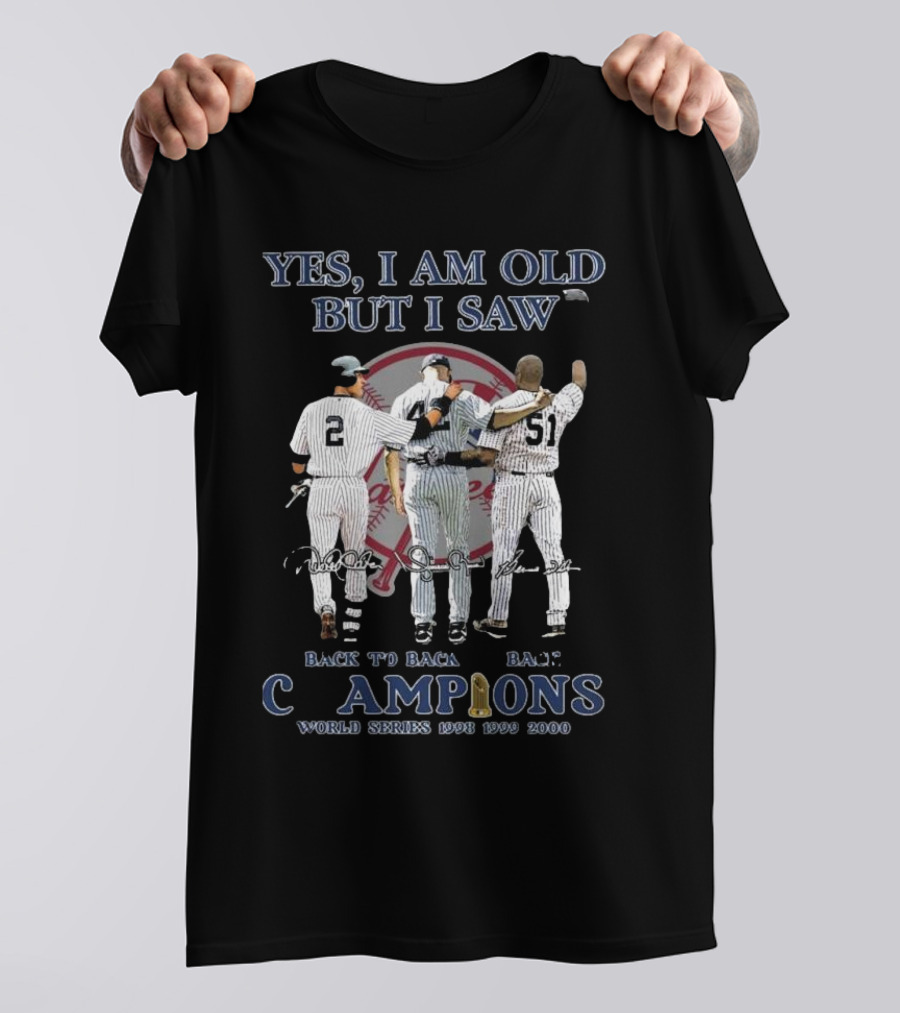 Yes I Am Old But I Saw New York Back To Back Champions World Series 1998 1999 2000 T-Shirt