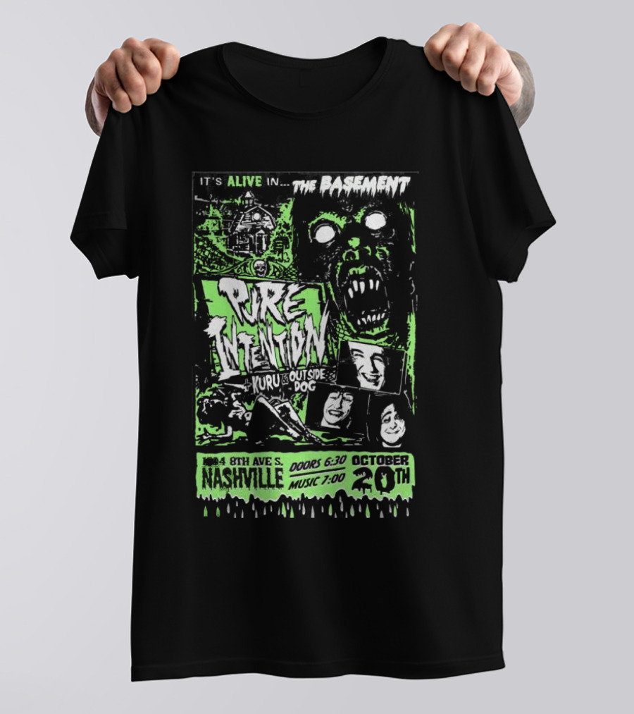 It's Alive In The Basement Pure Intention Kuru Set Outside Dog Nashville October 20th T-Shirt