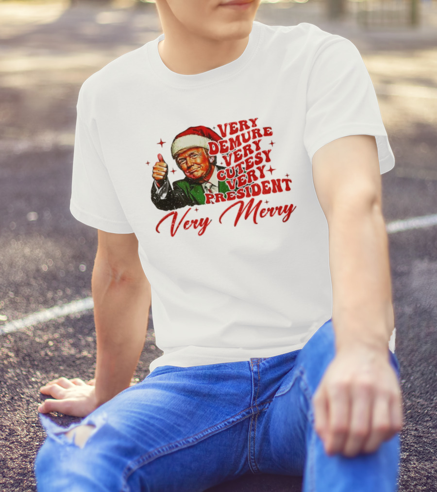 Very Demure Very Cutesy Very President Very Merry Christmas Santa Trump T-Shirt