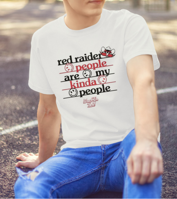Texas Tech Red Raider Wreck 'Em Tech People Are My Kinda People T-Shirt