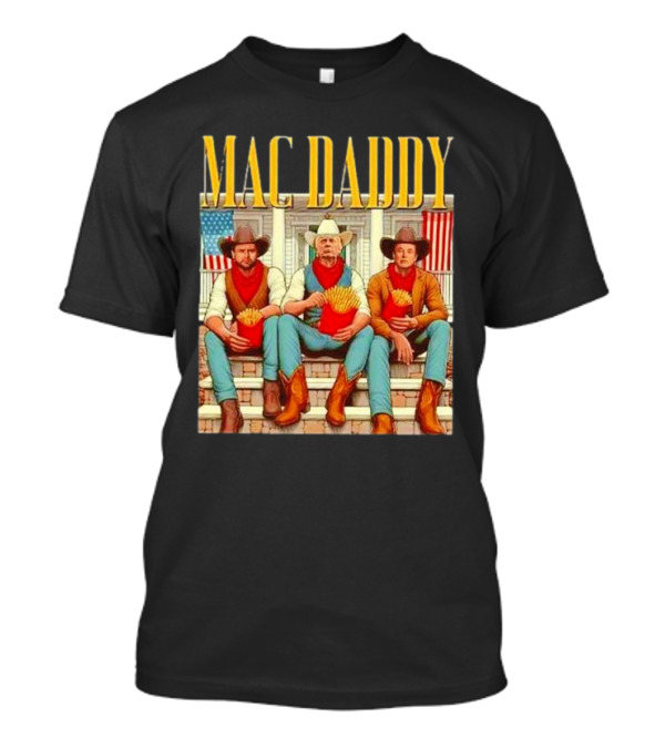 Mac Daddy Trump Vance Elon Fries McDonalds Cowboys American Flags T-Shirt