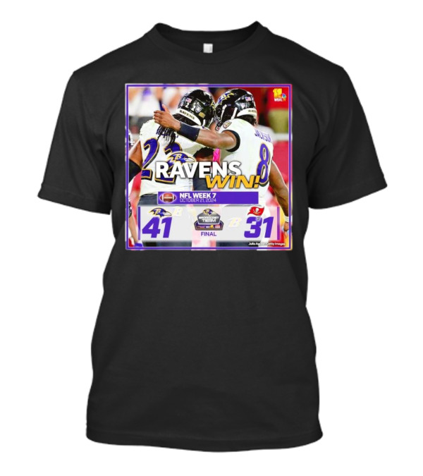 Ravens Win NFL Week 7 2024 Baltimore Ravens 41 31 Tampa Bay Buccaneers October 21 T-Shirt