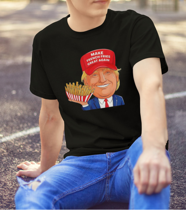 MAKE FRENCH FRIES GREAT AGAIN - Trump McDonald's Cartoon T-Shirt